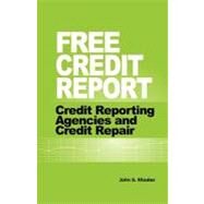 Free Credit Report by Rhodes, John S., 9781449534424