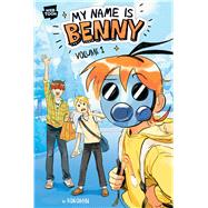 My Name is Benny Vol. 1 by Unknown, 9781546174424