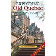 Exploring Old Quebec Walking Tours by Bonenfant, Maude, 9781550654424