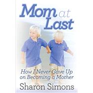 Mom at Last by Simons, Sharon, 9781614484424