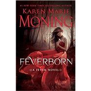 Feverborn by MONING, KAREN MARIE, 9780385344425