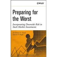 Preparing for the Worst Incorporating Downside Risk in Stock Market Investments by Vinod, Hrishikesh (Rick) D.; Reagle, Derrick, 9780471234425