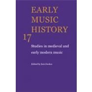 Early Music History: Studies in Medieval and Early Modern Music by Edited by Iain Fenlon, 9780521104425