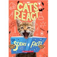 Cats React to Science Facts by Howell, Izzi, 9780531244425