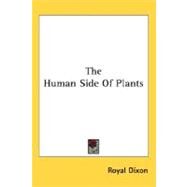 The Human Side of Plants by Dixon, Royal, 9780548484425