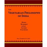 The Vegetarian Philosophy of India by Roberts, Holly H., 9780975484425