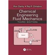 Chemical Engineering Fluid Mechanics, Third Edition by Darby; Ron, 9781498724425