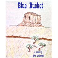 Blue Bucket by Lockwood, Brad, 9781523394425