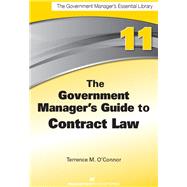 The Government Manager's Guide to Contract Law by O'CONNOR, TERRENCE M., 9781567264425