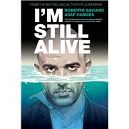 I'm Still Alive by Saviano, Roberto, 9781684154425