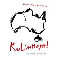 Kulinmaya! Keep listening, everybody! by Williams, Mumu Mike, 9781760524425