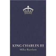 King Charles III by Bartlett, Mike, 9781848424425