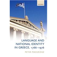 Language and National Identity in Greece, 1766-1976 by Mackridge, Peter, 9780199214426