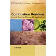 Combustion Residues Current, Novel and Renewable Applications by Cox, Michael; Nugteren, Henk; Janssen-Jurkovičová , Mária, 9780470094426