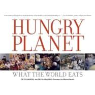 Hungry Planet What the World Eats by Menzel, Peter; D'Aluisio, Faith; Nestle, Marion, 9780984074426