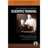 The Thinker's Guide to Scientific Thinking Based on Critical Thinking Concepts and Principles by Paul, Richard; Elder, Linda, 9780985754426