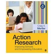 Action Research: Improving Schools and Empowering Educators by Mertler, Craig A., 9781452244426