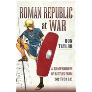 Roman Republic at War by Taylor, Donathan, 9781473894426