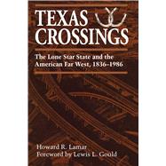 Texas Crossings by Lamar, Howard R.; Gould, Lewis L., 9781477304426