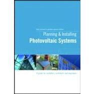 Planning and Installing Photovoltaic Systems : A Guide for Installers, Architects and Engineers by Deutsche Gesellshaft Fr Sonnenenergie, 9781844074426