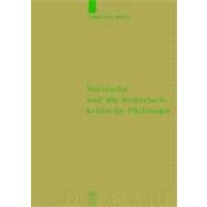 Nietzsche Und Die Historisch-kritische Philologie by Benne, Christian, 9783110184426