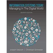 Information Systems Today: Managing in the Digital World [Rental Edition] by Valacich, Joseph S., 9780136524427