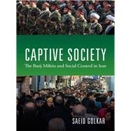 Captive Society by Golkar, Saeid, 9780231704427