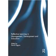 Reflective Learning in Management, Development and Education by Higgins; David, 9780415704427
