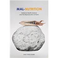 Mal-Nutrition by Emily Yates-Doerr, 9780520404427