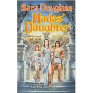 Hades' Daughter Book One of The Troy Game by Douglass, Sara, 9780765344427