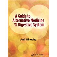 A Guide to Alternative Medicine and the Digestive System by Anil Minocha, 9781003524427