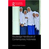 Routledge Handbook of Contemporary Indonesia by Hefner; Robert W., 9781138644427