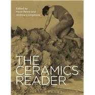The Ceramics Reader by Petrie, Kevin; Livingstone, Andrew, 9781472584427