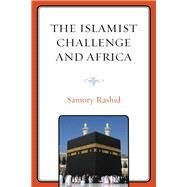 The Islamist Challenge and Africa by Rashid, Samory, 9781498564427