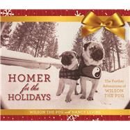 Homer for the Holidays by Wilson the Pug; Levine, Nancy, 9781510714427