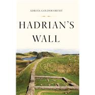 Hadrian's Wall by Goldsworthy, Adrian, 9781541644427