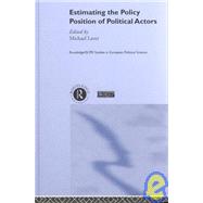 Estimating the Policy Position of Political Actors by Laver,Michael;Laver,Michael, 9780415244428