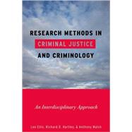 Research Methods in Criminal Justice and Criminology An Interdisciplinary Approach by Ellis, Lee; Hartley, Richard D.; Walsh, Anthony, 9780742564428