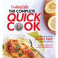 Cooking Light The Complete Quick Cook by Weinstein, Bruce; Scarbrough, Mark, 9780848734428