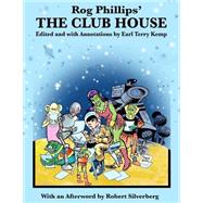 The Club House by Kemp, Earl Terry; Silverberg, Robert; Stiles, Steve, 9781495344428
