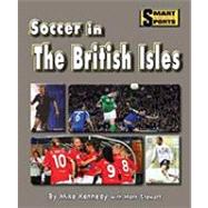 Soccer in the British Isles by Kennedy, Mike; Stewart, Mark (CON), 9781599534428