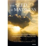 The Seed of Madness by Volkan, Vamik D.; Akhtar, Salman, 9781782204428