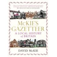 McKie's Gazetteer A Local History of Britain by McKie, David, 9781848874428