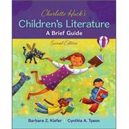 Charlotte Huck's Children's Literature: A Brief Guide by Kiefer, Barbara; Tyson, Cynthia, 9780078024429