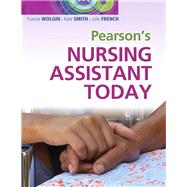 Pearson's Nursing Assistant Today by Wolgin, Francie; Smith, Kate; French, Julie, 9780135064429