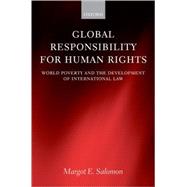Global Responsibility for Human Rights by Salomon, Margot E.; Foreword by Stephen P. Marks, 9780199284429