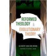 Reformed Theology and Evolutionary Theory by Van Den Brink, Gijsbert, 9780802874429
