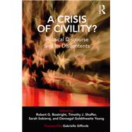 A Crisis of Civility?: Political Discourse and its Discontents by Boatright,Robert G., 9781138484429