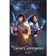 The Great Convergence by Lallo, Joseph R., 9781477684429