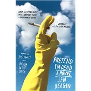 Pretend I'm Dead A Novel by Beagin, Jen, 9781501194429